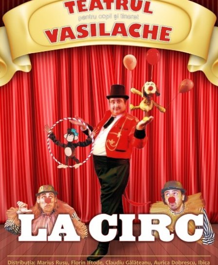 „La circ”, spectacol pe scena Teatrul pentru Copii şi Tineret „Vasilache” 