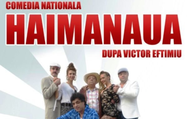  Spectacolul de teatru „Haimanaua” la Casa de Cultura a Sindicatelor „Nicolae Iorga