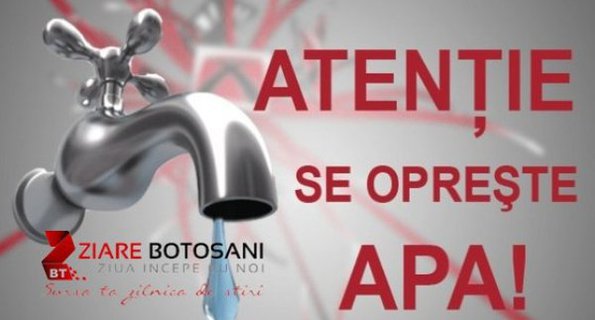 ANUNŢ Nova Apaserv: Furnizarea apei va fi întreruptă pentru două zile în județul Botoșani! Vezi unde și când!