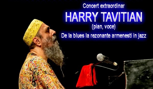 Concert la Botoșani „De la blues la rezonanțe armenești în jazz” cu Harry Tavitian