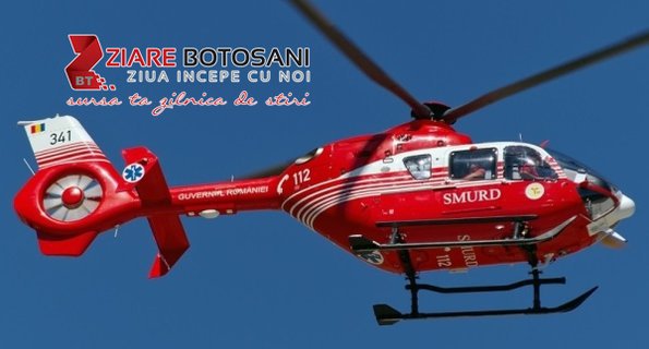 Botoșănean cu traumatism la cap preluat de urgență de elicopterul SMURD de la Dorohoi