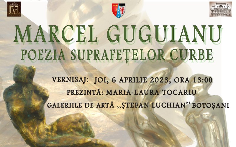 Expoziția „Marcel Guguianu. Poezia formelor curbe”