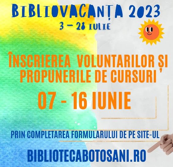Biblioteca Județeană „Mihai Eminescu” Botoșani: Fii voluntar în programul BiblioVacanță 2023!