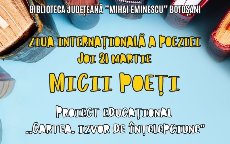Ziua Internațională a Poeziei sărbătorită de elevii clasei a III-a de la Liceul Pedagogic „Nicolae Iorga” Botoșani