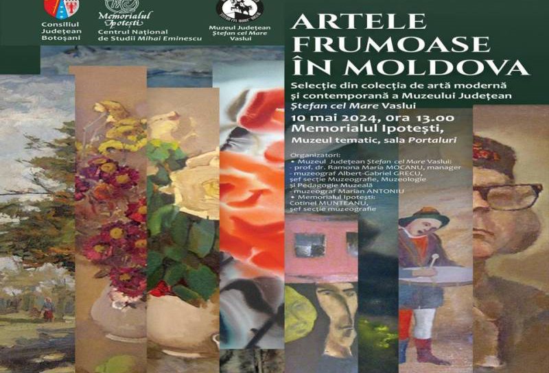 Expoziția „Artele frumoase din Moldova” la Memorialul Ipotești