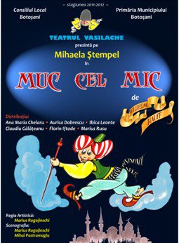 Teatrul Vasilache: Premiera spectacolului “Muc cel mic”