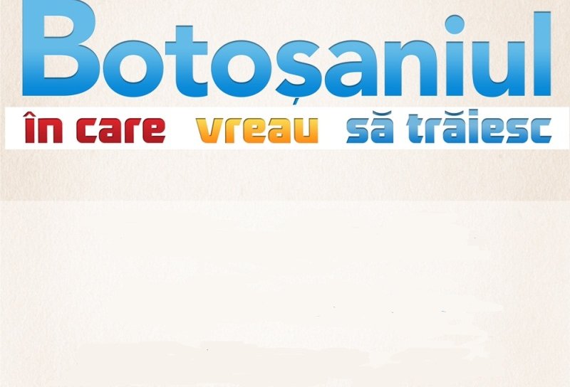 Ţurcanu solicită botoșănenilor să se alăture proiectului „Botoşani – judeţul în care vreau să trăiesc”