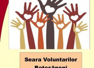 Seara Voluntarilor Botoşăneni – ediţia …