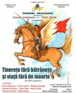 Teatrul Vasilache pune în scenă spectacolul Tinereţe fără bătrâneţe şi viaţă fără de moarte