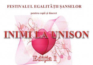 Asociația „Inimi la unison” organizează concursul cultural artistic „Festivalul egalității șanselor” 