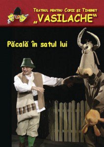 „Păcală în satul lui”, în această duminică, la Teatrul pentru Copii şi Tineret „Vasilache”