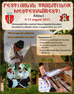 Festivalul Tradiţiilor Meşteşugăreşti organizat la Dorohoi în perioada 9-11 august 2013