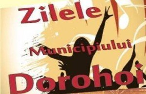 Zilele Municipiului Dorohoi 2013: Vezi programul complet!