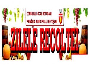 „Zilele Recoltei” la Botoșani vor …