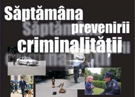 30 septembrie – 4 octombrie 2013: „Săptămâna prevenirii criminalităţii”