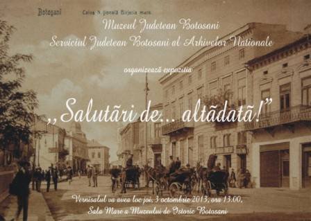 Muzeul Județean Botoșani organizează expoziția „Salutări de... altădată!