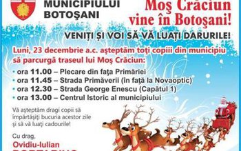 Moș Crăciun vine în Botoșani! …