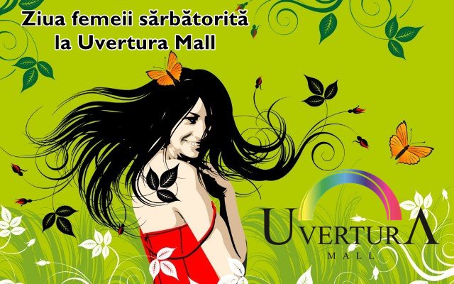 Ziua femeii sărbătorită la Uvertura Mall