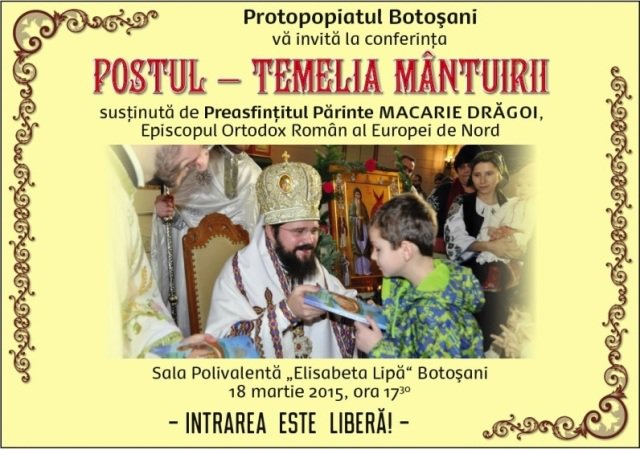 Protopopiatul Botoșani vă invită la conferința „POSTUL - TEMELIA MÂNTUIRII”