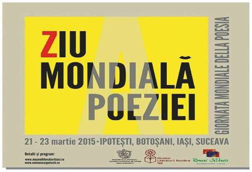 Ziua Mondială a Poeziei Ipoteşti, Botoşani, Iaşi, Suceava ediţia a V-a, 2015. Vezi programul!