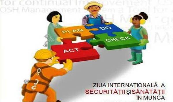 Ziua internaţională a securităţii şi sănătăţii în muncă -28 aprilie 2015