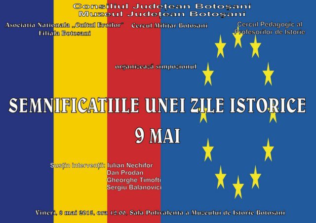 Simpozion organizat de Muzeul Judeţean Botoşani „Semnificaţiile unei zile istorice – 9 mai”