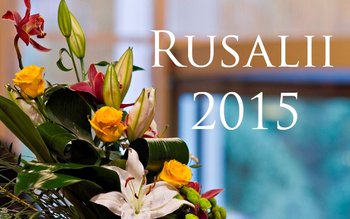 Rusaliile. Sărbătoare importantă, pentru toţi …