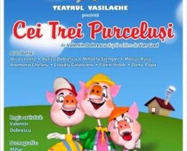 Teatrul Vasilache invită toți copii la spectacolul „Cei trei purceluşi”. Vezi când va avea loc!