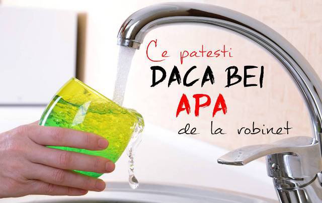 Atenție, români! Ce se poate întampla dacă bei apă de la robinet! Specialiștii avertizează „cancer”