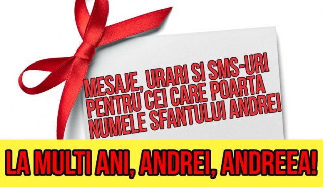 Cele mai inspirate mesaje, urări şi felicitări pe care să le transmiţi de Sfântul Andrei