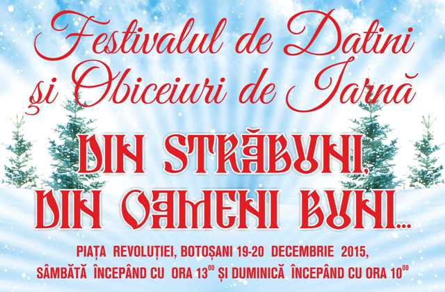 Festivalul de datini și obiceiuri de iarnă „Din străbuni, din oameni buni…”, ediția a 41- a în Piața Revoluției din Municipiul Botoșani