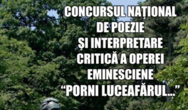 Concurs Naţional de Poezie şi Interpretare Critică a Operei Eminesciene „Porni Luceafărul...”, desfășurat la Botoşani. Vezi regulamentul!