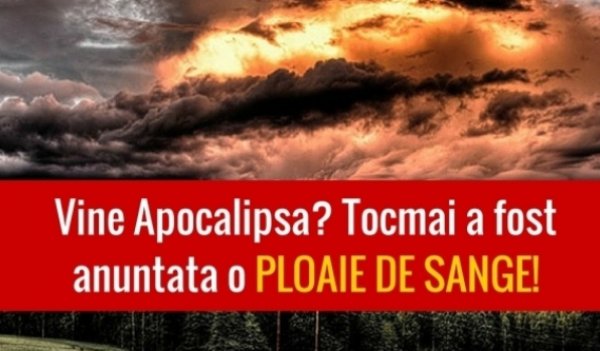 Profeţia care a şocat Omenirea: Sfârşitul Lumii vine pe 29 iulie 2016! Vezi „semnele Scripturii” şi cine sunt „aleşii”