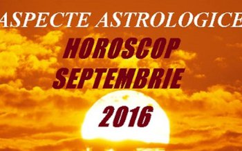 Horoscop septembrie 2016: Află cum …