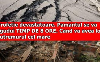 Profeție devastatoare. Pământul se va …