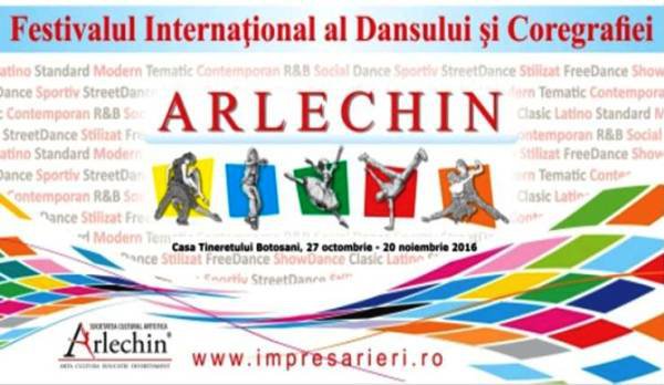 Festivalul Internațional al Dansului și Coregrafiei „ARLECHIN” ediția VIII-a la Casa Tineretului Botoșani