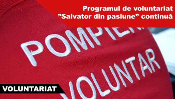 „Salvator din pasiune” Vă aşteptăm alături de noi! Alege să fii voluntar!