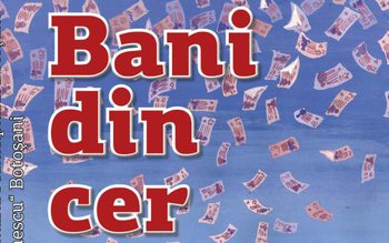 BANI DIN CER, duminică la …