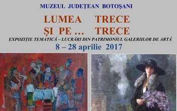 Expoziție „Lumea trece și pe... …