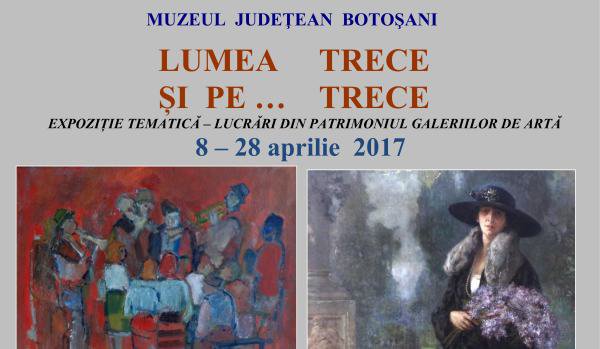 Expoziție „Lumea trece și pe... trece” la Galeriile de Artă „Ștefan Luchian” Botoșani