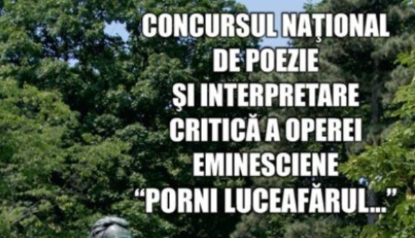 Rezultatele Concursului Naţional de Poezie şi Interpretare Critică a Operei Eminesciene „PORNI LUCEAFĂRUL…, ediţia a XXXVI-a, Botoşani        