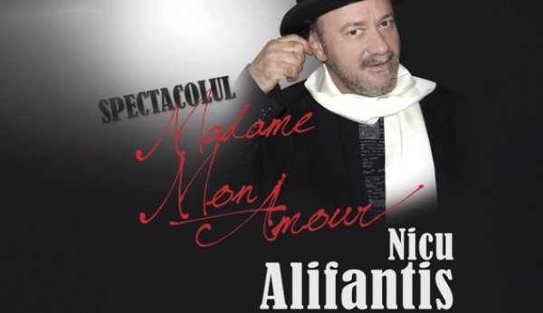 NICU ALIFANTIS - Recital extraordinar cu spectacolul „Madam Mon Amour” de Ziua Culturii Naţionale