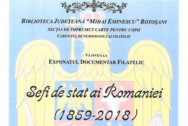 Biblioteca Județeană Botoșani vă invită la expoziția „Șefi de stat ai României”