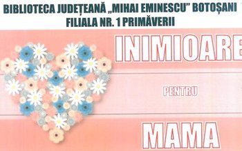 Inimioare pentru mama la Biblioteca …