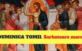 Duminica Tomii încheie Săptămâna Luminată. …