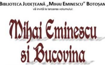 „Mihai Eminescu și Bucovina” lansare …