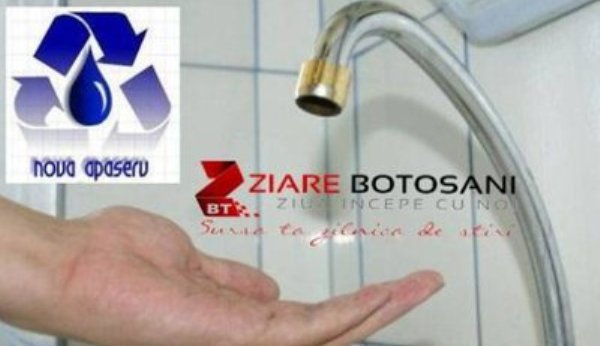 Nova Apaserv anunță întreruperi în furnizarea apei pe mai multe străzi din municipiul Botoșani. Vezi zonele afectate!