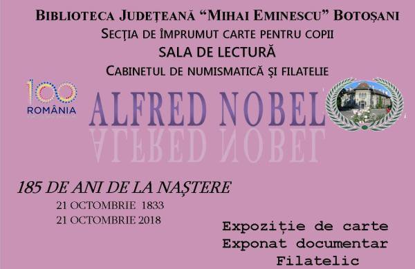 Alfred Nobel – 185 de ani de la naștere – Vernisaj la Biblioteca Județeană „Mihai Eminescu” Botoșani