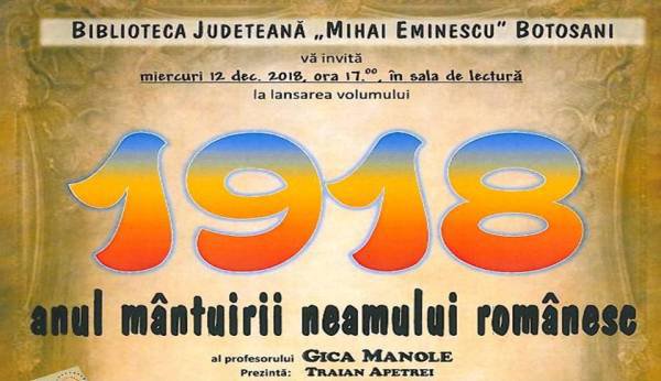 „1918 – anul mântuirii neamului românesc” - Lansare de carte Gică Manole