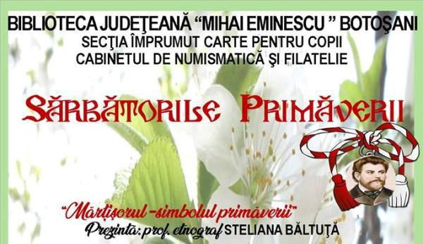 Biblioteca Județeană Botoșani vă invită la „Sărbătorile Primăverii 2019”